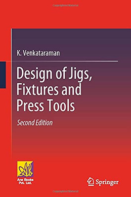 Design Of Jigs, Fixtures And Press Tools