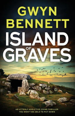 Island of Graves : A Utterly Addictive Crime Thriller You Won't be Able to Put Down