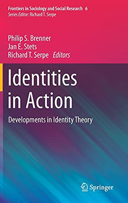 Identities In Action: Developments In Identity Theory (Frontiers In Sociology And Social Research, 6)