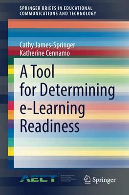 A Tool For Determining E-Learning Readiness (Springerbriefs In Educational Communications And Technology)