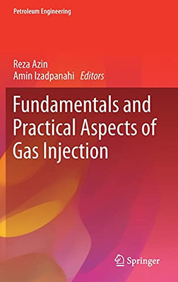 Fundamentals And Practical Aspects Of Gas Injection (Petroleum Engineering)