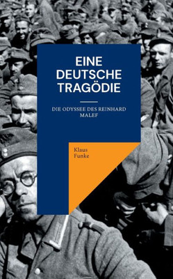 Eine deutsche Tragödie : Die Odyssee des Reinhard Malef