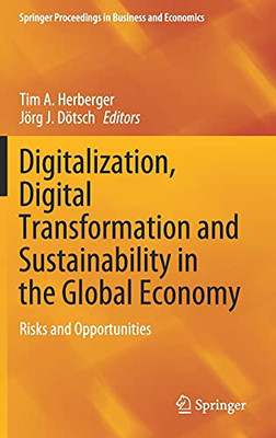 Digitalization, Digital Transformation And Sustainability In The Global Economy: Risks And Opportunities (Springer Proceedings In Business And Economics)