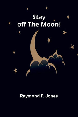 Stay Off the Moon!
