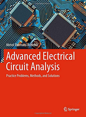 Advanced Electrical Circuit Analysis: Practice Problems, Methods, And Solutions