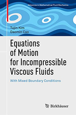 Equations Of Motion For Incompressible Viscous Fluids: With Mixed Boundary Conditions (Advances In Mathematical Fluid Mechanics)