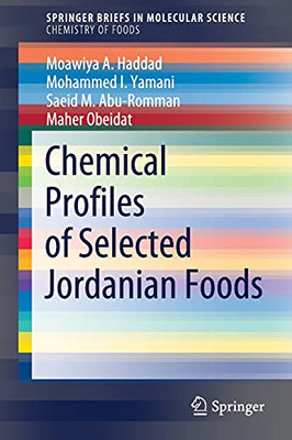 Chemical Profiles Of Selected Jordanian Foods (Springerbriefs In Molecular Science)