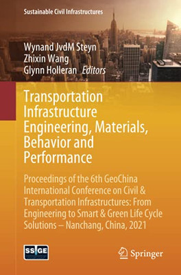 Transportation Infrastructure Engineering, Materials, Behavior And Performance (Sustainable Civil Infrastructures)