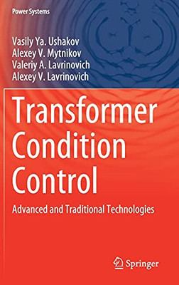 Transformer Condition Control: Advanced And Traditional Technologies (Power Systems)