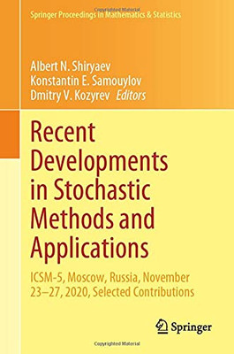 Recent Developments In Stochastic Methods And Applications: Icsm-5, Moscow, Russia, November 2327, 2020, Selected Contributions (Springer Proceedings In Mathematics & Statistics, 371)