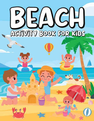 Beach Activity Book for Kids : Summer Activities Book for Children, Beach Books for Kids, Summer Activity Book - Mazes, Word Search, Puzzle Books for Kids