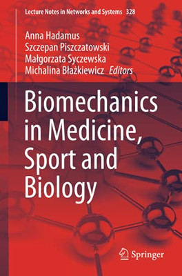 Biomechanics In Medicine, Sport And Biology (Lecture Notes In Networks And Systems)