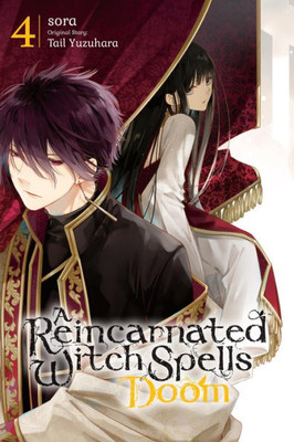 A Reincarnated Witch Spells Doom, Vol. 4 : Volume 4
