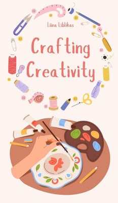 Crafting Creativity