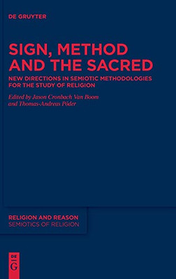 Sign, Method, And The Sacred: New Directions In Semiotic Methodologies For The Study Of Religion (Issn)
