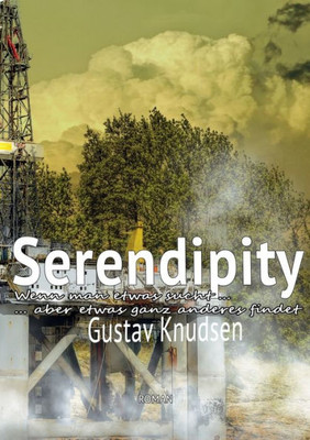 Serendipity : Wenn man etwas sucht - aber etwas ganz anderes findet