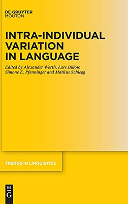 Intra-Individual Variation In Language (Trends In Linguistics. Studies And Monographs [Tilsm])