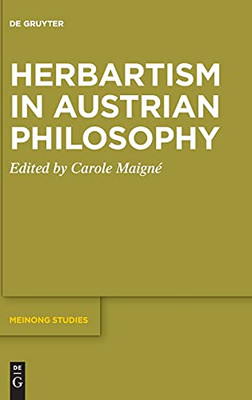 Herbartism In Austrian Philosophy (Meinong Studies / Meinong Studien)