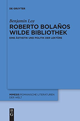 Roberto Bolaños Wilde Bibliothek: Eine Ästhetik Und Politik Der Lektüre (Mimesis) (German Edition)