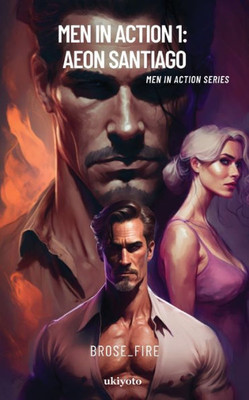 Men in Action 1 : Aeon Santiago