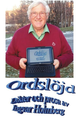 Ordslöjd : - dikter och prosa av Ingvar Holmberg