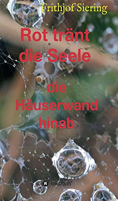 Rot Tränt Die Seele: Die Häuserwand Hinab (German Edition) (Paperback)