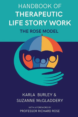 Handbook of Therapeutic Life Story Work : The Rose Model