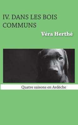 Dans les bois communs : Quatre saisons en Ardèche
