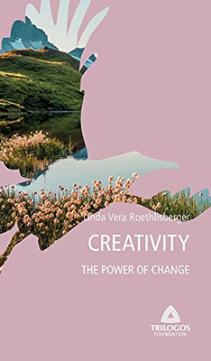 4 Creativity: The Power Of Change