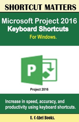 Microsoft Project 2016 Keyboard Shortcuts For Windows (Shortcut Matters)