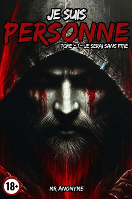 Je suis Personne : Tome 1 - Je serai sans pitié