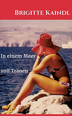 In Einem Meer Voll Tränen (German Edition) (Hardcover)