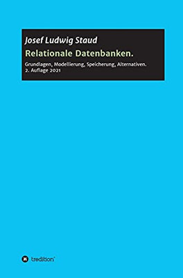 Relationale Datenbanken: Grundlagen, Modellierung, Speicherung, Alternativen (German Edition) (Hardcover)