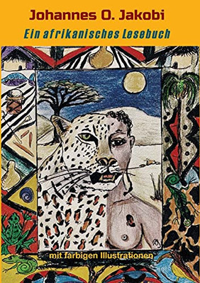 Ein Afrikanisches Lesebuch: Mit Farbigen Illustrationen (German Edition) (Paperback)