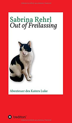 Out Of Freilassing: Abenteuer Des Katers Luke (German Edition) (Hardcover)
