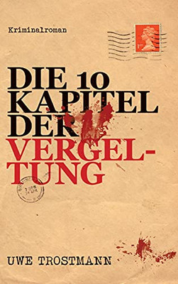 Die 10 Kapitel Der Vergeltung: Kriminalroman (German Edition) (Hardcover)