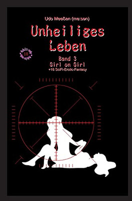 Unheiliges Leben: Band 3 - Girl On Girl (German Edition) (Hardcover)