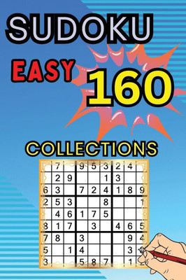 160 Easy Sudoku Collections : Sudoku Book for Adults, Teens & Seniors, Puzzles with Detailed Step-by-step for Beginers