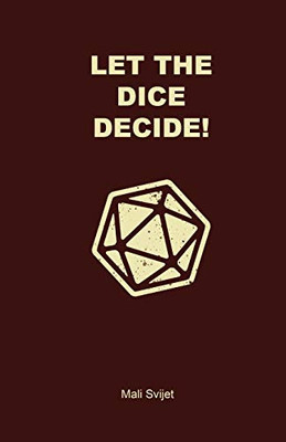 LET THE DICE DECIDE