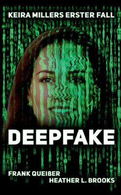 Deepfake : Keira Millers erster Fall