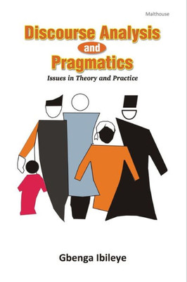 Discourse Analysis and Pragmatics : Issues in Theory and Practice
