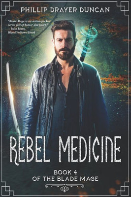 Rebel Medicine : Book 4 of The Blade Mage