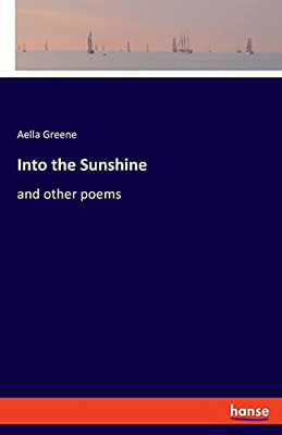 Into The Sunshine: And Other Poems - 9783348065009