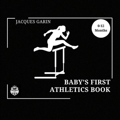Baby's First Athletics Book : Black and White High Contrast Baby Book 0-12 Months on Athletics