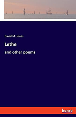 Lethe: And Other Poems