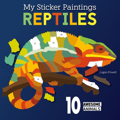 My Sticker Paintings: Reptiles : 10 Awesome Animals