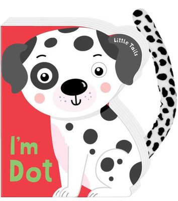 I'm Dot : Little Tails Board Book