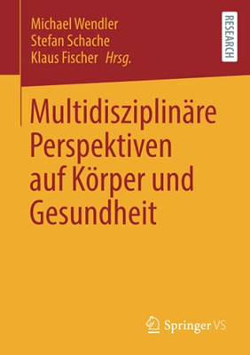 Multidisziplinäre Perspektiven Auf Körper Und Gesundheit (German Edition)