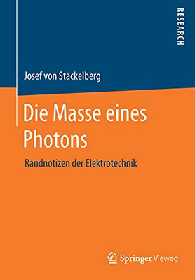 Die Masse Eines Photons: Randnotizen Der Elektrotechnik (German Edition)