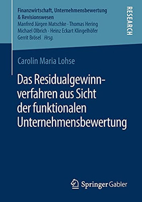 Das Residualgewinnverfahren Aus Sicht Der Funktionalen Unternehmensbewertung (Finanzwirtschaft, Unternehmensbewertung & Revisionswesen) (German Edition)